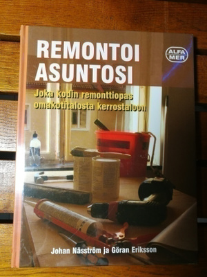 REMONTOI ASUNTOSI   joka kodin remonttiopas