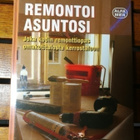 REMONTOI ASUNTOSI   joka kodin remonttiopas - pikkukuva 1