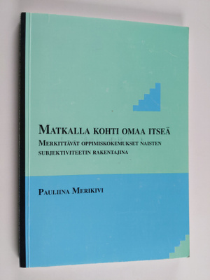 Pauliina Merikivi : Matkalla kohti omaa itseä : merkittäv...