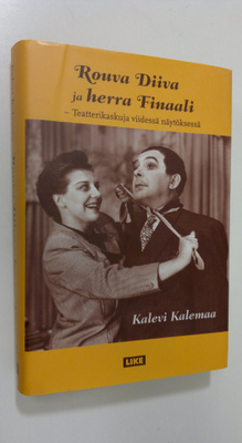 Kalevi Kalemaa : Rouva Diiva ja herra Finaali : teatterik...