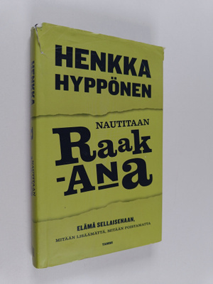 Henkka Hyppönen : Nautitaan raakana