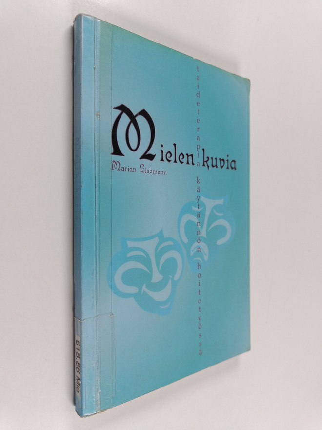 Marian (toim.) Liebmann : Mielen kuvia : taideterapia käy...