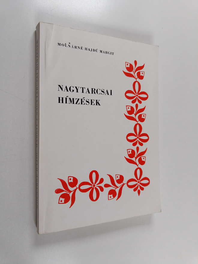 Hajdu Margit Molnarne : Nagytarcsai himzesek