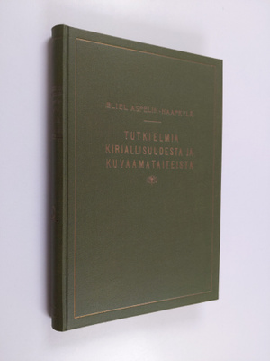 Eliel Aspelin-Haapkylä : Tutkielmia kirjallisuudesta ja k...