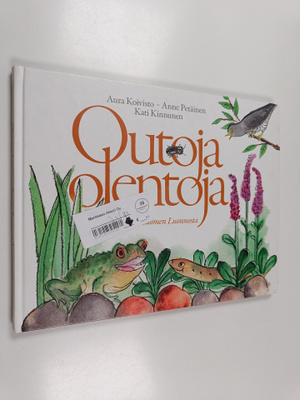 Aura Koivisto : Outoja olentoja : satuja Suomen Luonnosta