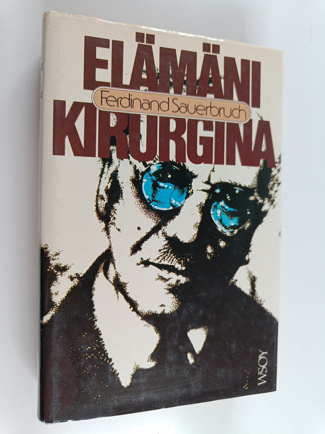Ferdinand Sauerbruch : Elämäni kirurgina