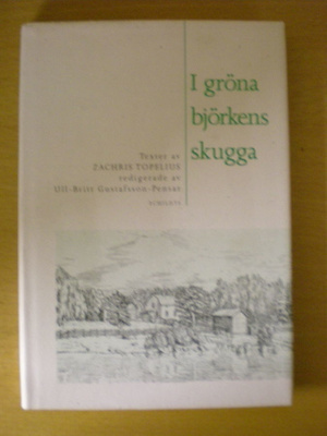 Zachris Topelius: I gröna björkens skugga
