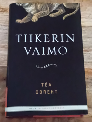 Téa Obreht - Tiikerin vaimo