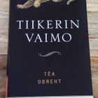 Téa Obreht - Tiikerin vaimo - pikkukuva 1