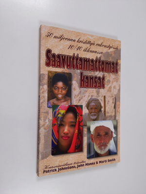 Patrick Johnstone : Saavuttamattomat kansat : 50 miljoona...