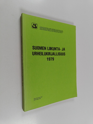 Suomen liikunta- ja urheilukirjallisuus 1979 = Litteratur...