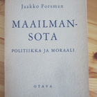 Jaakko Forsman / Maailmansota Politiikka ja moraali - pikkukuva 1