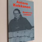 Antero Kekkonen : Kaakosta katsoen (signeerattu) - pikkukuva 1
