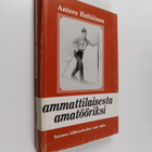 Antero Heikkinen : Ammattilaisesta amatööriksi : Suomen h... - pikkukuva 1