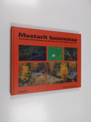 Mestarit luonnossa = Wildlife photography in Finland by t...