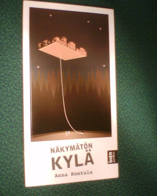 Anne Kontula NÄKYMÄTÖN KYLÄ ( 2 p. 2010 ) Sis.pk:t