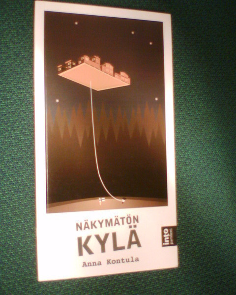 Anne Kontula NÄKYMÄTÖN KYLÄ ( 2 p. 2010 ) Sis.pk:t