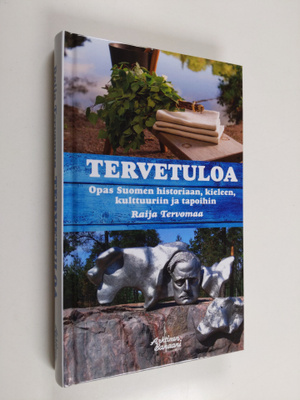 Raija Tervomaa : Tervetuloa : Opas Suomen historiaan, kie...