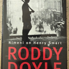 [Kirja] RODDY DOYLE: NIMENI ON HENRY SMART - pikkukuva 1