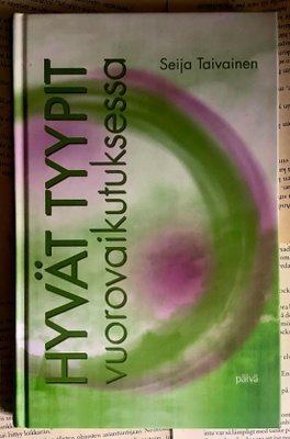 Seija Taivainen - Hyvät tyypit vuorovaikutuksessa (sid.)