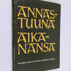 Heikki ym. Ojansuu : Annastuuna aikanansa : Annastuuna Ko... - pikkukuva 1