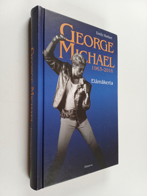Emily Herbert : George Michael : 1963-2016 : elämäkerta