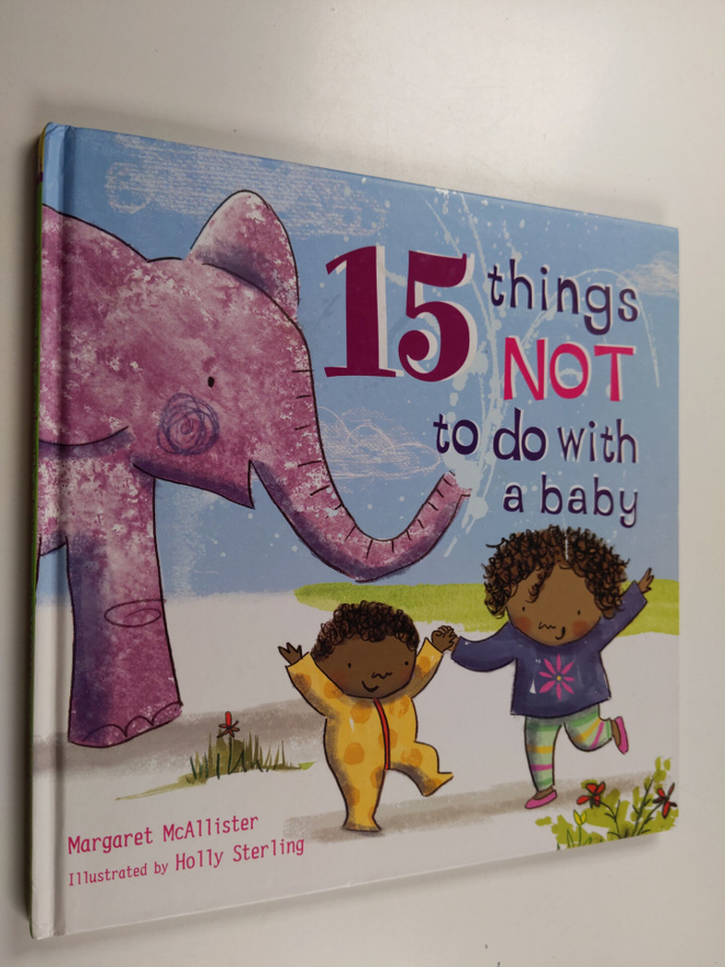 Margaret McAllister : 15 Things Not to Do with a Baby (te...