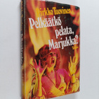 Pirkko Tuovinen : Pelkäätkö pelata, Marjukka - pikkukuva 1