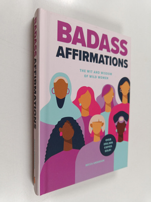 Becca Anderson : Badass Affirmations - The Wit and Wisdom...