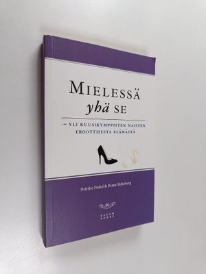 Deidre Fishel : Mielessä yhä se : yli kuusikymppisten nai...