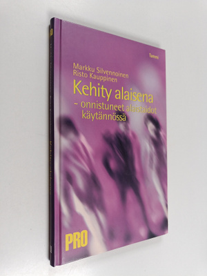 Markku Silvennoinen : Kehity alaisena : onnistuneet alais...