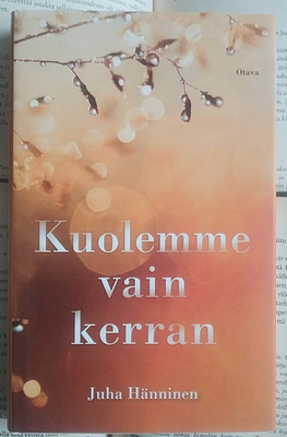 Juha Hänninen - Kuolemme vain kerran (sid.)