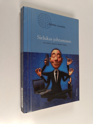 Deepak Chopra : Sielukas johtaminen : seitsemän askelta m...