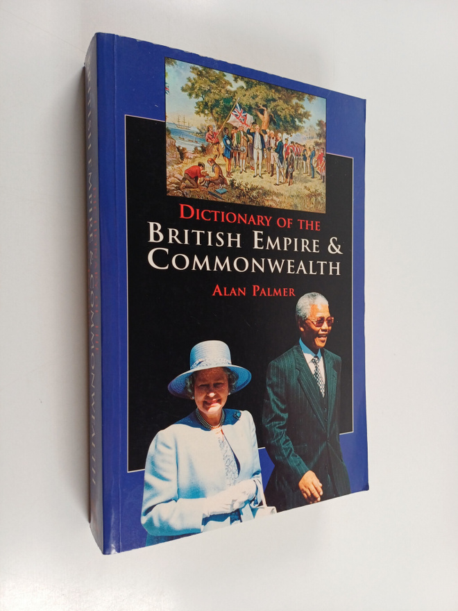 Alan Palmer : Dictionary of the British Empire and Common...