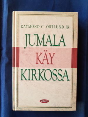 Ortlund, Raymond C. : Jumala käy kirkossa