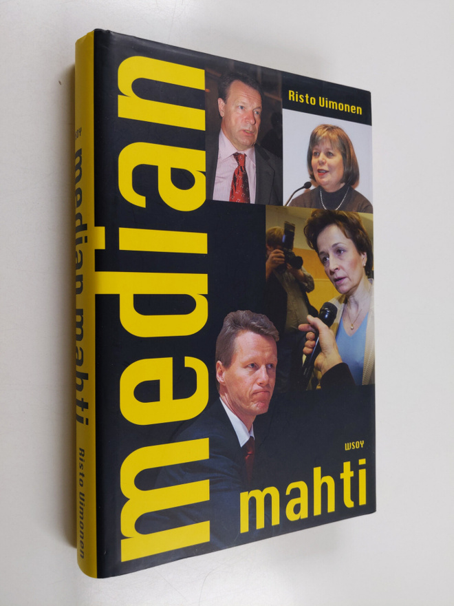 Risto Uimonen : Median mahti : kuinka journalistit käyttä...