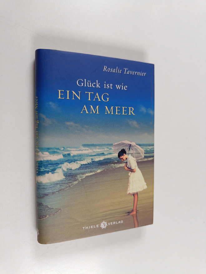 Rosalie Tavernier : Gluck ist wie ein Tag am Meer