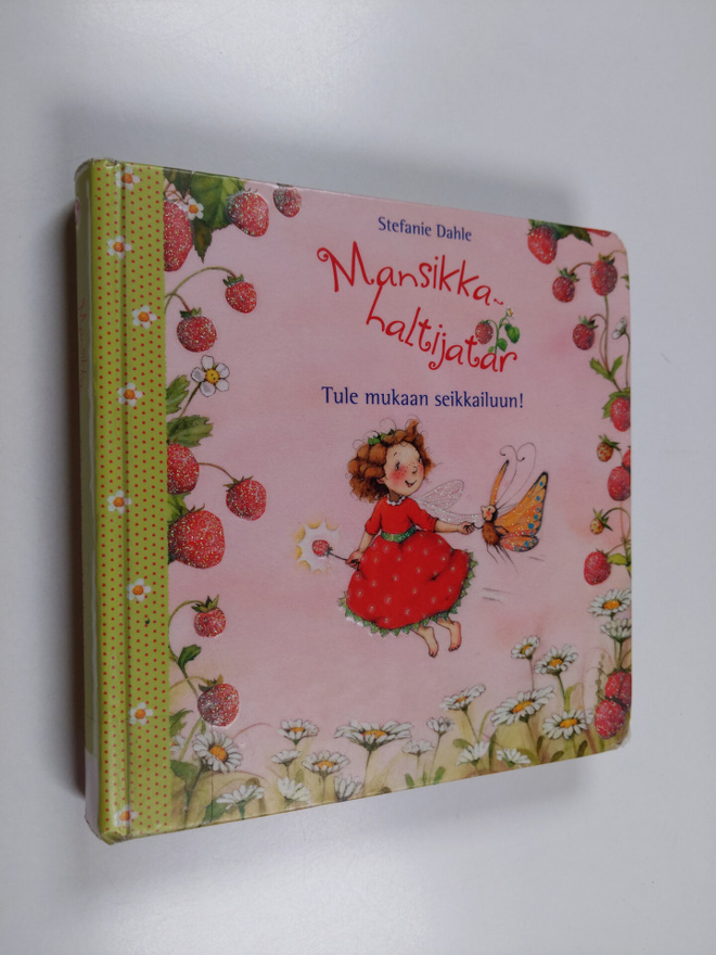 Stefanie Dahle : Mansikkahaltijatar : tule mukaan seikkai...