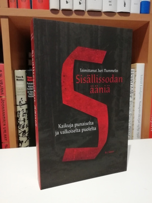Sisällissodan ääniä - toim. Juri Nummelin - Uusi