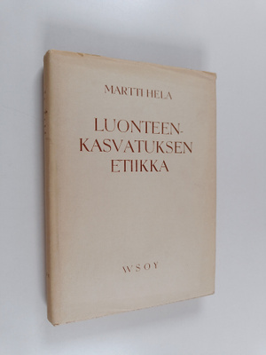 Martti Hela : Luonteenkasvatuksen etiikka