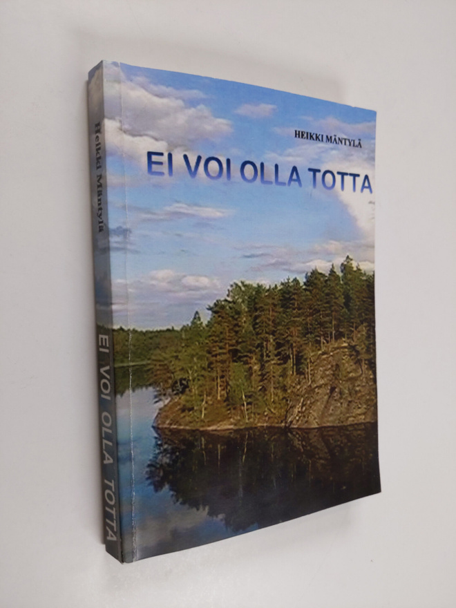 Heikki Mäntylä : Ei voi olla totta (tekijän omiste)