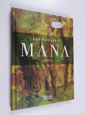 Esa Mäkijärvi : Mana : runoja