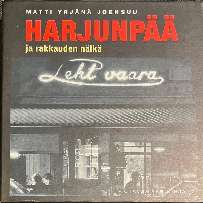 Matti Yrjänä Joensuu - Harjunpää ja rakkauden nälkä