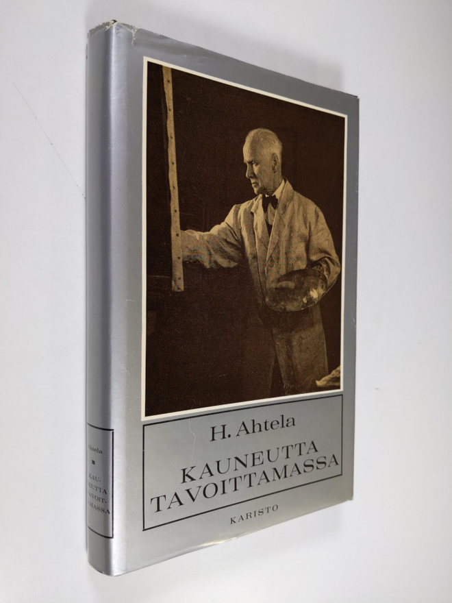 H. Ahtela : Kauneutta tavoittamassa