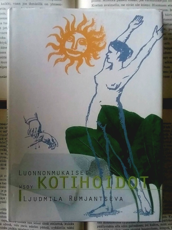 Ljudmila Rumjantseva - Luonnonmukaiset kotihoidot (sid.)