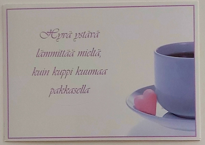 "Hyvä ystävä lämmittää mieltä.."-KULKEMATON POSTIKORTTI