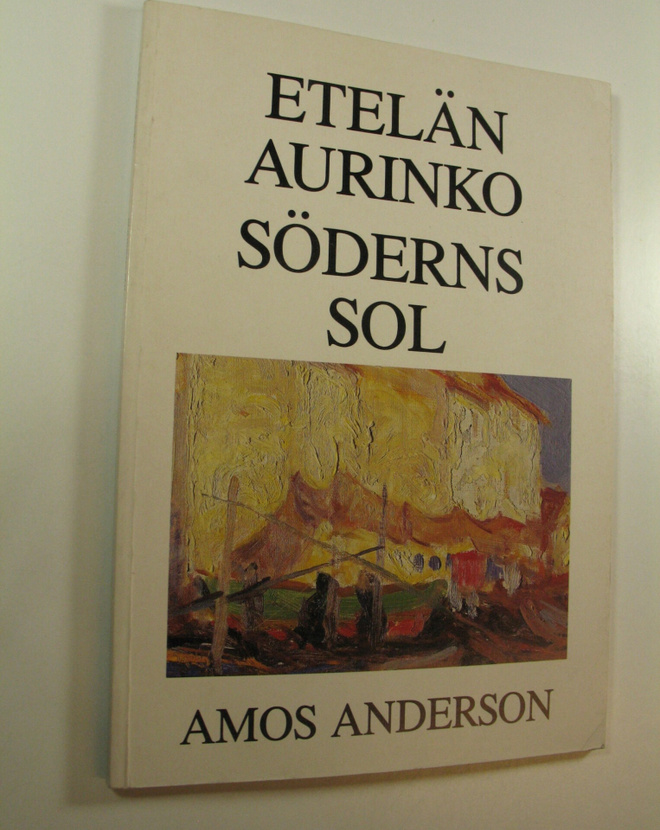 Sixten ym. Ringbom : Etelän aurinko = Söderns sol : Amos ...