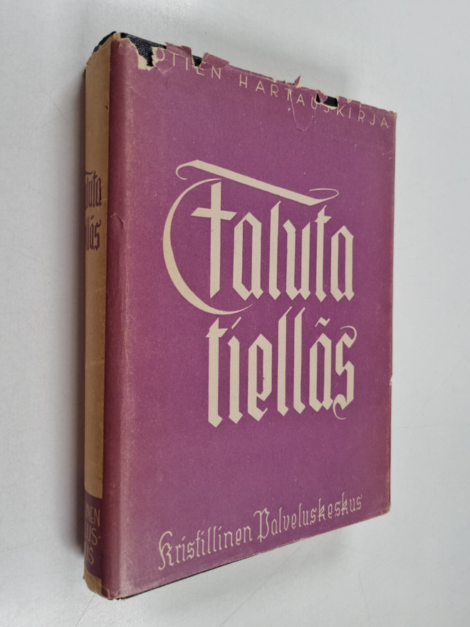Taluta tielläs : kotien hartauskirja
