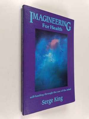 Serge King : Imagineering for Health