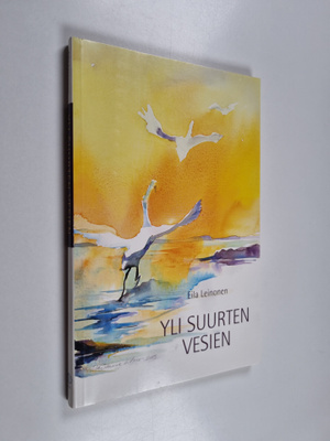 Eila Leinonen : Yli suurten vesien